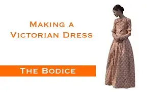 Sewing an Early Victorian Dress: The Bodice | Making an 1840s Dress Part 5