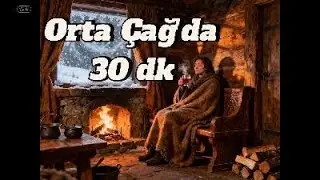 Orta Çağ'da 30 dk!