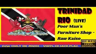Trinidad Rio - Poor Man's Furniture Shop  -Raw Kaiso =sqd26 3m56s  ,