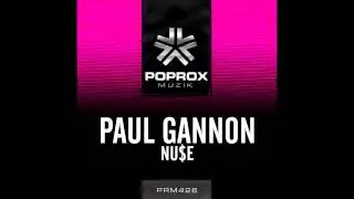 Paul Gannon - NU$E (May 19th)