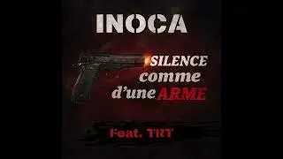 INOCA Ft. TRT - silence comme d&rsquo;une arme (Prod. Puissance sonore)