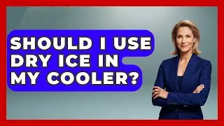 Should I Use Dry Ice In My Cooler? - The Family Getaway Guide