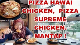 PIZZA HAWAI CHICKEN, PIZZA CHICKEN SUPREME DI PIZZA HUT KUALA SELANGOR. MANTAP