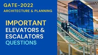 ELEVATOR AND ESCALATOR IMPORTANT QUESTIONS GATE/PSU ARCHITECTURE AND PLANNING