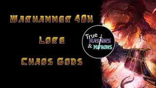 Warhammer 40k Lore: The Chaos Gods