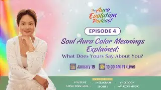 Aura Evolution Podcast Ep.4: Soul Aura Color Explained