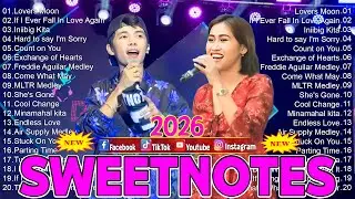 Sweetnotes Nonstop Playlist 2026💃💃Sweetnotes Bagong OPM Love Songs 2026💖Hits OPM Love Songs 2026