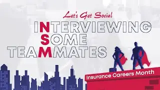 Interviewing Some Teammates: Insurance Careers Month