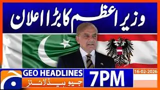 PM Shehbaz;s Announcement - Delegation-Level Discussions | Headlines Geo News 7 PM (16th Feb 2026)