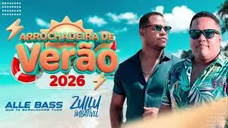 ARROCHADEIRA DE VER&Atilde;O 2026 - ALLE BASS E DJ ZULLU IMBATIVEL