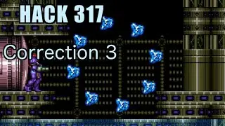 317 | Correction 3 | 2016 | Playing All Super Metroid Rom Hacks
