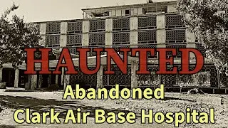HAUNTED Abandoned Clark Air Base Hospital. Scary Incident Caught on Video! #clark #haunted