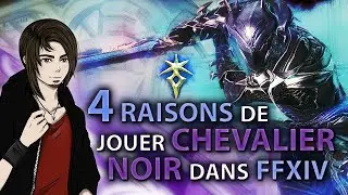 4 Raisons de jouer Chevalier Noir dans FFXIV