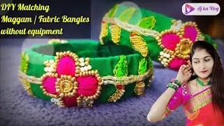 DIY Easy Maggam work Bangles without equipment, Fabric Bangles, Embroidery Bangles, Blouse Matching