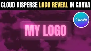 How to make logo reveal video in Canva | EASY Cloud Dispersal Effect!