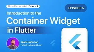 Episode 5:Mastering Container in Flutter | Season 1:Exploring Common Widgets #flutterforbeginners