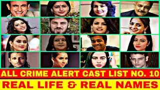 All Crime Alert Cast In Real Life With Real Names [Dangal TV] List No. 10 [Season No.10]