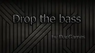 DacGames - Drop the bass