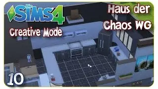 Die Sims 4 - Creative Mode: Haus der Chaos WG #10 K&uuml;chenzauber