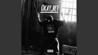 Okay,Bet (feat. T-Flo, Zaine, Jay-Twenty3 & Proviey)