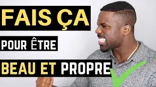 Secrets Pour Être Plus BEAU et Plus PROPRE