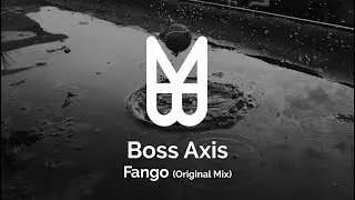 Boss Axis - Fango (Original Mix)