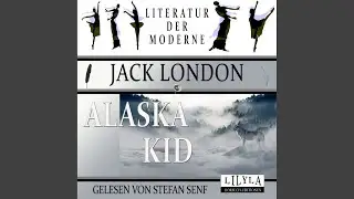 Kapitel 6 - Alaska Kid