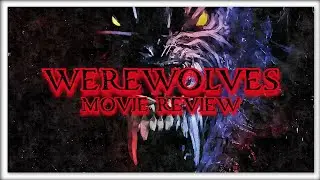 WEREWOLVES MOVIE REVIEW
