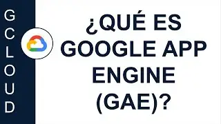 [GOOGLE CLOUD] &iquest;QU&Eacute; ES GOOGLE APP ENGINE (GAE)? | EST&Aacute;NDAR VERSUS FLEXIBLE