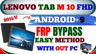 Lenovo Tab M10 FHD FRP BYPASS  (V 801LV) Android 9 Without PC | lenovo 801lv frp bypass