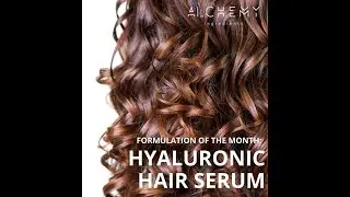 Formulation of the Month - Hyaluronic Hair Serum