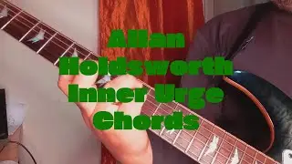 Inner Urge - Allan Holdsworth Version Chords by Mr.Andr&eacute; Chaves #allanholdsworth #guitarfusion