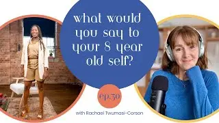 Advice to My Younger Self - Rachael Twumasi-Corson: Hang On In There, Things Will Be OK