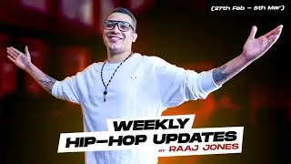 WEEKLY HIP - HOP UPDATES (27th FEB - 5th MARCH) | #12 | RAAJ JONES