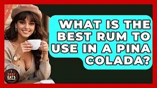 What Is The Best Rum To Use In A Pina Colada? - Best Eats Worldwide
