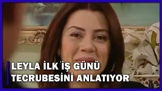 Leyla İlk İş Gününü Anlatıyor! - Yaprak Dökümü 60.Bölüm