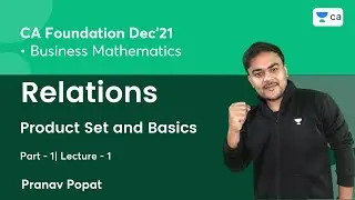 Relations | Product Set and Basics | Lec 1 | Math | Dec''21| CA Foundation | Pranav Popat