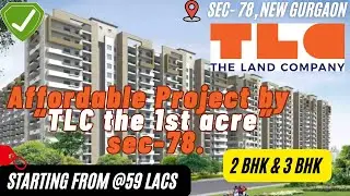 Affordable housing 2bhk / @59lacs In Sec- 78, New Gurgaon. | TLC The 1st Acre ( The Land Company ) 
