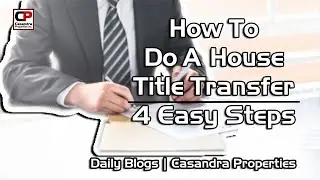 4 Easy Steps | How To Do A House Title Transfer | Real Estate