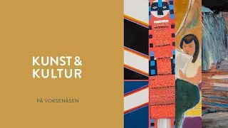 Kunstomvisning: Nedslag i kunsten p&aring; Voksen&aring;sen