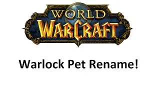 How to rename Warlock Pet World of Warcraft
