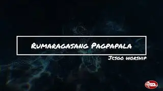 JCSGO Worship - Rumaragasang Pagpapala (Official Lyric Video)