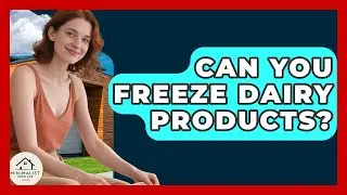 Can You Freeze Dairy Products? - Minimalist Home Life
