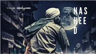 100%-COPYRIGHT FREE┇Relaxing & Calming Background Nasheed┇Vocals Only [No Copyright Nasheed]