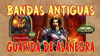 Bandas Antiguas| Guarida de Alanegra | World of Warcraft