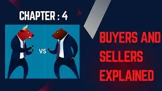 The Struggle Between Buyers and Sellers Explained | Chapter 4 | Complete Course
