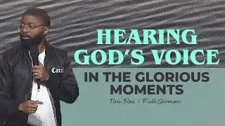Tim Ross: Hearing God&rsquo;s Voice in the Glorious Moments | FULL SERMON | Daystar