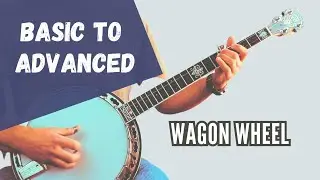 4 Levels of Wagon Wheel on Bluegrass Banjo