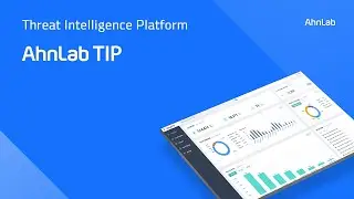 AhnLab TIP &ndash; Threat Intelligence Platform