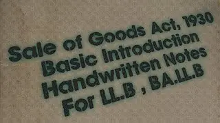 Sale of Goods Act, 1930 | Introduction | LL.B, BA.LL.B | Law Classes of SSG |  #Handwritten notes